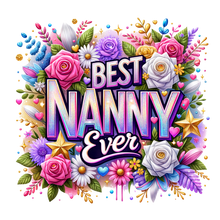 Load image into Gallery viewer, Best Nanny Ever Shirt | Mothers Day Floral DTF Print