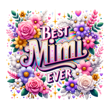 Load image into Gallery viewer, Best Mimi Ever Shirt | Mothers Day Floral DTF Print