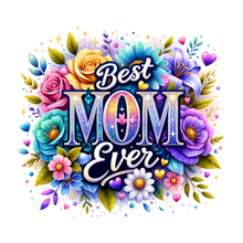 Load image into Gallery viewer, Best Mom Ever Shirt | Mother's Day Floral DTF Print