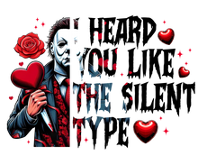 Load image into Gallery viewer, I Heard You Like The Silent Type - Michael Myers Horror Valentine's Shirt