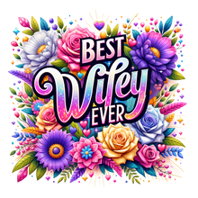 Load image into Gallery viewer, Best Wifey Ever Shirt | Mother's Day Floral DTF Print