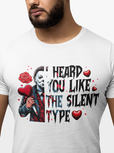Load image into Gallery viewer, I Heard You Like The Silent Type - Michael Myers Horror Valentine's Shirt