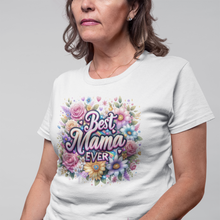 Load image into Gallery viewer, Best Mama Ever Shirt | Mother's Day Floral DTF Print