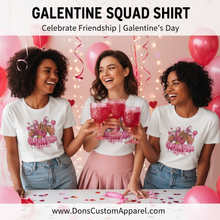 Load image into Gallery viewer, Galentine Squad Shirt Ad