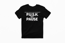 Load image into Gallery viewer, Push no pause T-shirts - Dons Custom Apparel
