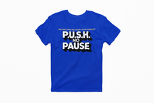 Load image into Gallery viewer, Push no pause T-shirts - Dons Custom Apparel