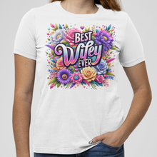 Load image into Gallery viewer, Best Wifey Ever Shirt | Mother's Day Floral DTF Print