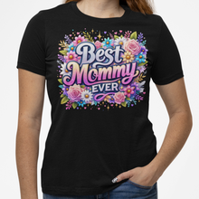 Load image into Gallery viewer, Best Mommy Ever Shirt | Mothers Day Floral DTF Print