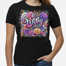 Load image into Gallery viewer, Best Wifey Ever Shirt | Mother's Day Floral DTF Print