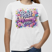 Load image into Gallery viewer, Best Mommy Ever Shirt | Mothers Day Floral DTF Print