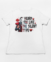 Load image into Gallery viewer, I Heard You Like The Silent Type - Michael Myers Horror Valentine's Shirt