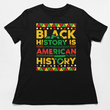 Load image into Gallery viewer, Black History is American History T-Shirt - Typography Design