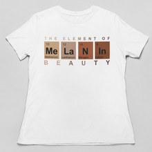 Load image into Gallery viewer, The Element of Melanin Beauty T-Shirt - Periodic Table Design