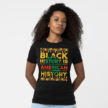 Load image into Gallery viewer, Black History is American History T-Shirt - Typography Design