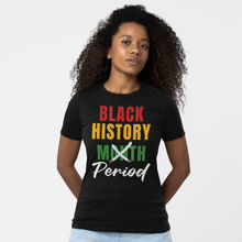 Load image into Gallery viewer, Black History Not Just a Month T-Shirt