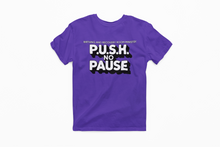 Load image into Gallery viewer, Push no pause T-shirts - Dons Custom Apparel