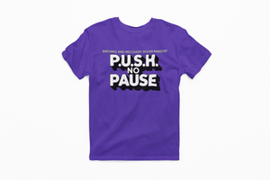 Push no pause T-shirts - Dons Custom Apparel
