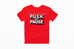 Push no pause T-shirts - Dons Custom Apparel
