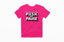 Load image into Gallery viewer, Push no pause T-shirts - Dons Custom Apparel