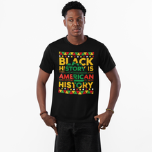 Load image into Gallery viewer, Black History is American History T-Shirt - Typography Design