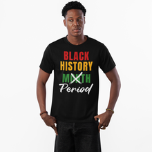 Load image into Gallery viewer, Black History Not Just a Month T-Shirt