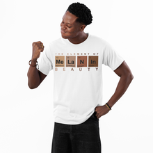 Load image into Gallery viewer, The Element of Melanin Beauty T-Shirt - Periodic Table Design