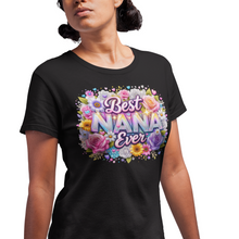 Load image into Gallery viewer, Best Nana Ever Shirt | Mothers Day Floral DTF Print